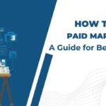 How To Do Paid Marketing A Guide for Beginners