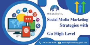 Social Media Marketing Strategies with Go High Level